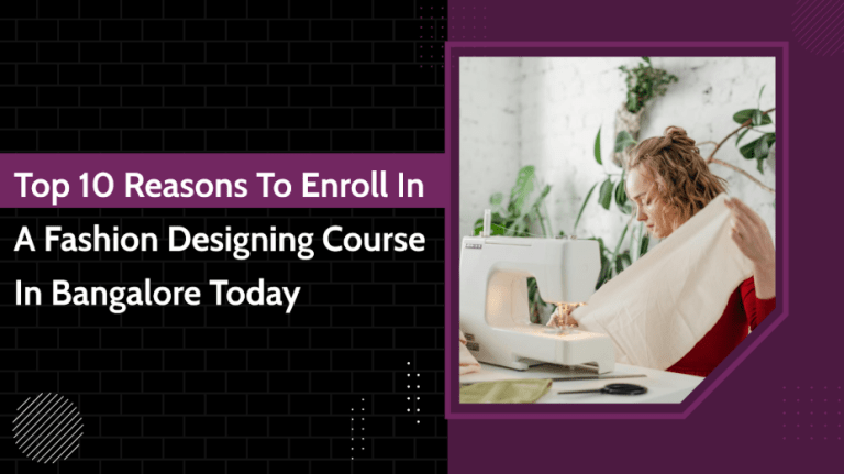 Top 10 Reasons to Enroll in a Fashion Designing Course in Bangalore Today Screenshot 7