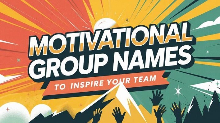 Motivation Group Name Ideas: 999+ Powerful, Positive &Inspiring Names motivation group name