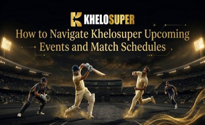 How to Navigate Khelosuper Upcoming Events and Match Schedules How to Navigate Khelosuper Upcoming Events and Match Schedules